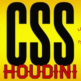 CSS Houdini: tudo o que você precisa saber sobre as APIs mais populares