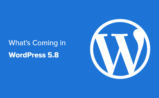 O que vem no WordPress 5.8 (recursos e capturas de tela)